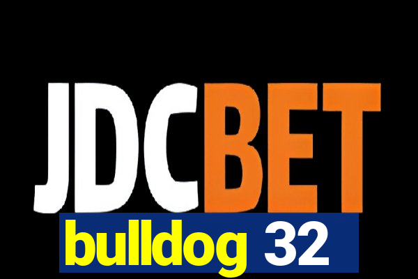 bulldog 32